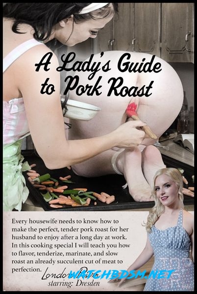 A Lady's Guide to Pork Roast – Dresden - HD