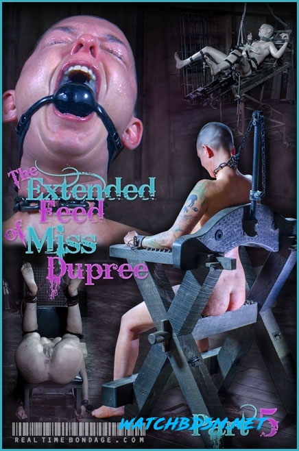 The Extended Feed of Miss Dupree Part 5 - SD - RealTimeBondage